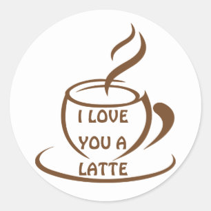 I Love you a latte romantic funny design Classic Round Sticker