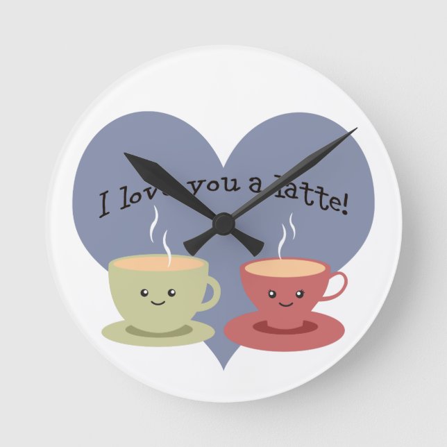 I love you a latte! round clock (Front)