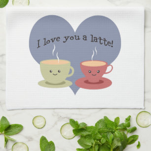 I love you a latte! tea towel