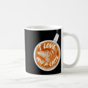 I Love You A Latte Valentines Coffee Caffeine Latt Mug