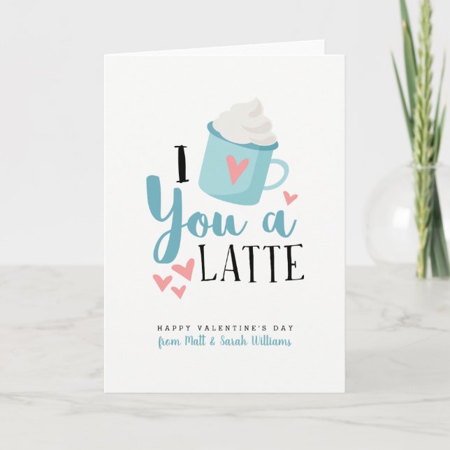 I Love You a Latte Valentine's Day Card (Front)