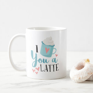 I Love You a Latte Valentine's Day Mug