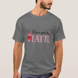 I Love You A Latte XOXO Valentine Graphics T-Shirt