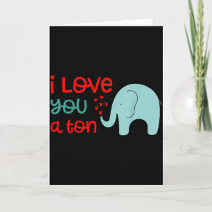 I Love You A Ton Elephant Valentine’s Day  Card