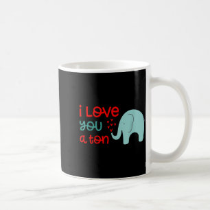I Love You A Ton Elephant Valentine’s Day  Coffee Mug