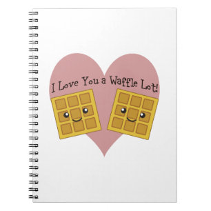 I Love You a Waffle Lot! Notebook