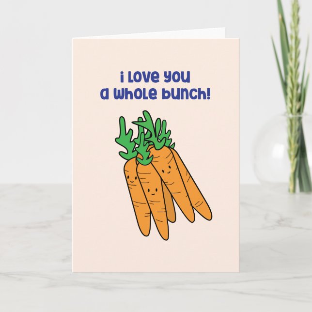 I love you a whole bunch - carrot love card (Front)