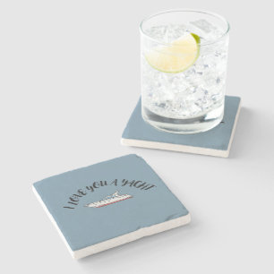 'I Love You A Yacht' Coastal Anniversary Wedding Stone Coaster