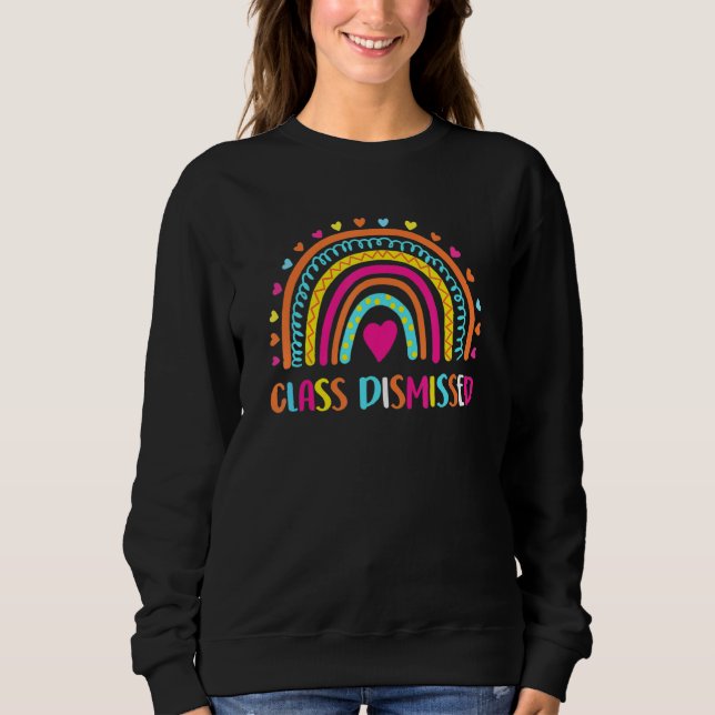 I Love You All Class Dismissed Sweatshirt (Front)