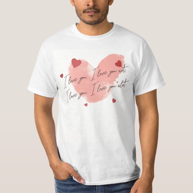 I love you alot, Valentine's day gift T-Shirt (Front)