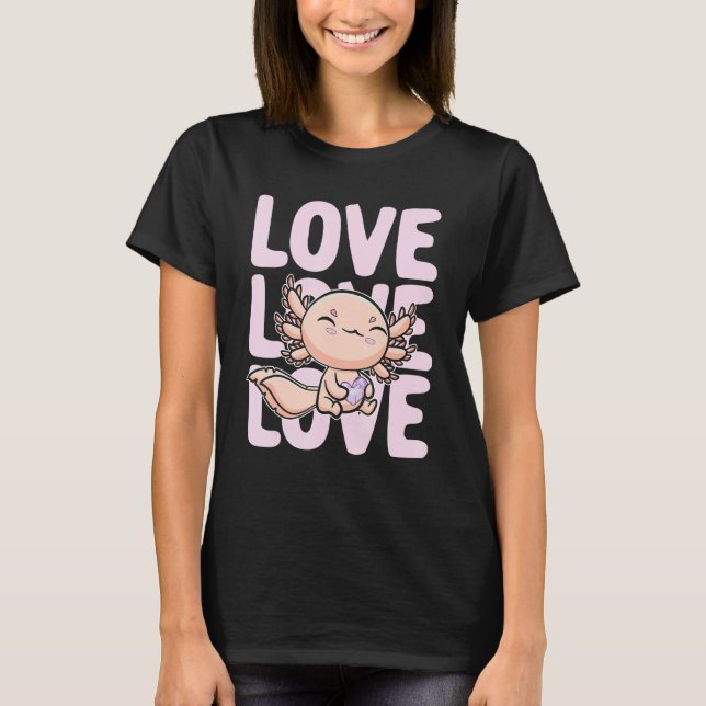I Love You Alotl Axolotl Valentine's Day Heart Her T-Shirt (Front)
