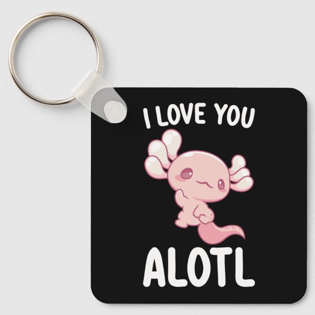I Love You Alotl Axolotl Valentine's Day Key Ring (Front)