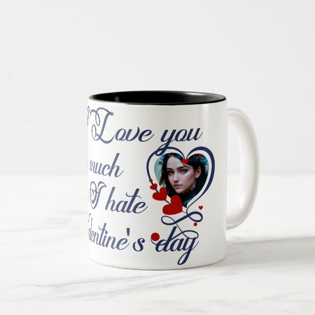 I Love you as much as I hate Valentine's day Two-Tone Coffee Mug (Front Right)