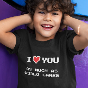 I Love You As Much As Video Games Funny Gaming T T-Shirt