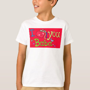 I Love You Baba by Vera Trembach T-Shirt