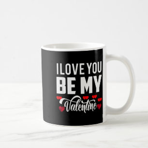 I Love You Be My Valentine Cutest Romantic Design  Coffee Mug
