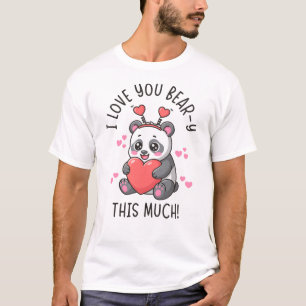 I Love You Bear-y This Much - Cute Panda Valentine T-Shirt