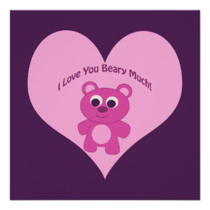 I Love You Beary Much! Pink Bear Poster