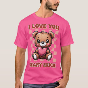 I Love You beary Much T-Shirt