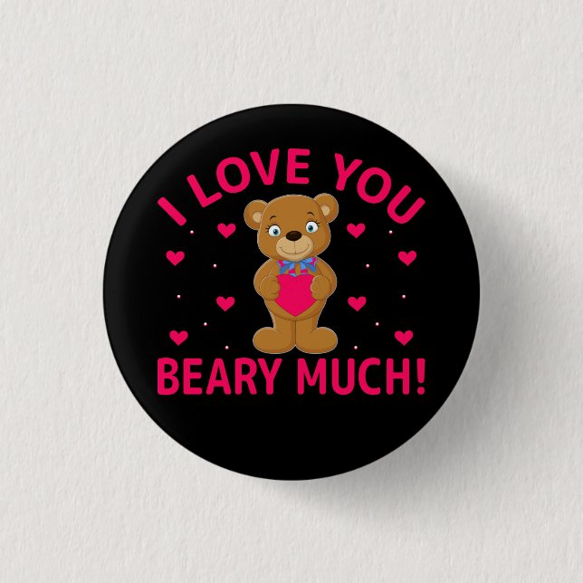 I Love You Beary Much Teddy Bear 3 Cm Round Badge (Front)