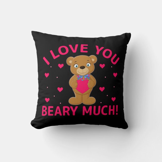 I Love You Beary Much Teddy Bear Cushion (Front)