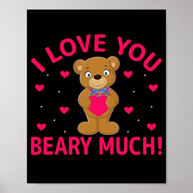 I Love You Beary Much Teddy Bear Poster (Front)