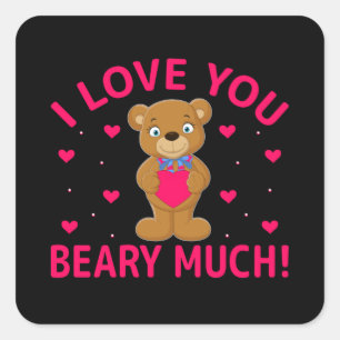 I Love You Beary Much Teddy Bear Square Sticker