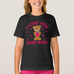 I Love You Beary Much Teddy Bear T-Shirt