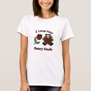 I Love You Beary Much Teddy With Heart Rose T-Shirt