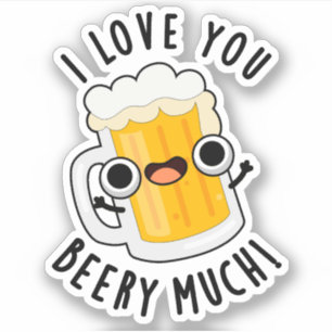 I Love You Beery Much Funny Drink Pun 