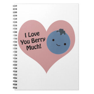 I love you berry much blueberry notebook