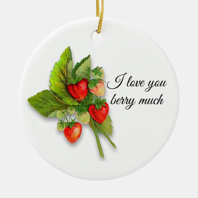 "I love you berry much" with Strawberries Ceramic Tree Decoration (Front)