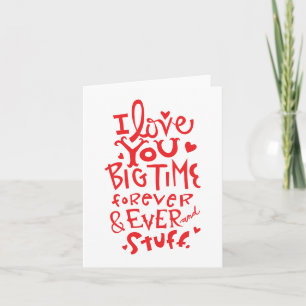 I Love You Big Time Funny Love Card