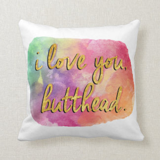 i love you butthead pillow