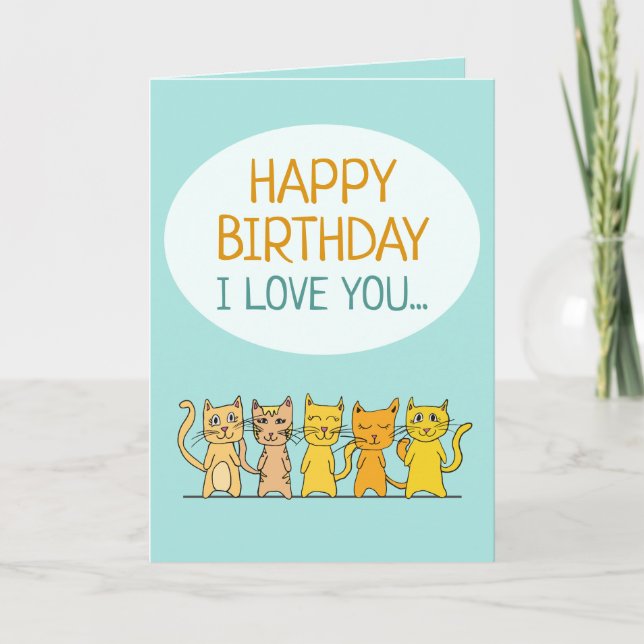 I Love You Cat Person Happy Birthday Greeting Card (Front)