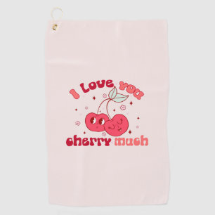 I Love You Cherry Much Golf Towel