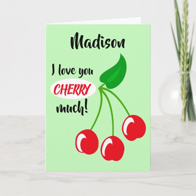 I love you CHERRY much, personalised, cherries Card (Front)