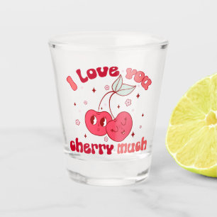 I Love You Cherry Much Shot Glass