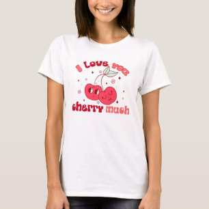 I Love You Cherry Much T-Shirt