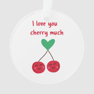 I Love You Cherry Much Valentine Ornament