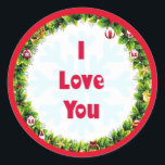 I Love You Christmas Classic Round Sticker<br><div class="desc">Across the street or across the world,  express your love for them when you put this sticker on their gift. Merry Christmas!</div>