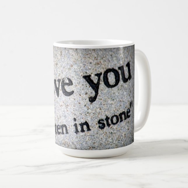I Love You Coffee Mug, Written in stone Mug (Front Right)