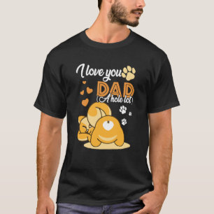I Love You Dad A Hole Lot Cat Kitten Daddy Fathers T-Shirt