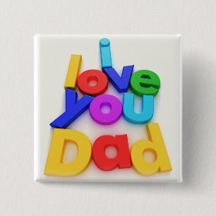 I Love You Dad Button