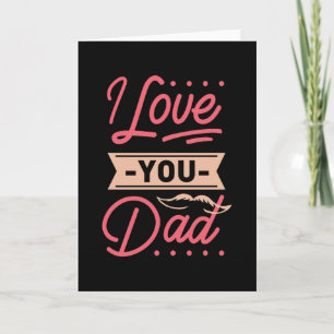 I LOVE YOU DAD CARD