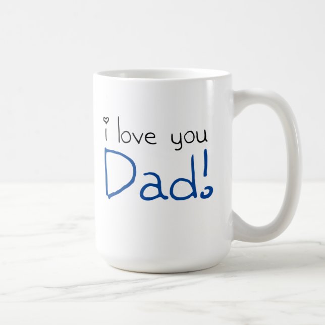 I love you Dad!! Coffee Mug (Right)