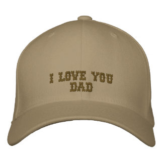 I Love You Dad Embroidered Cap
