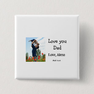 I love you dad father's day elegant add photo text 15 cm square badge