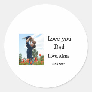 I love you dad father's day elegant add photo text classic round sticker