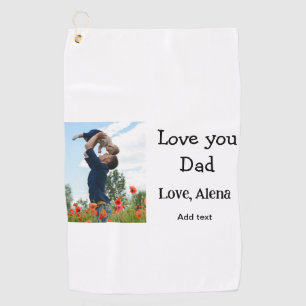 I love you dad father's day elegant add photo text golf towel